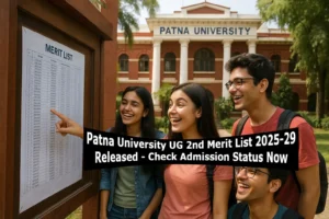 Read more about the article Patna University UG 2nd Merit List 2025-29 Released – Check Admission Status Now