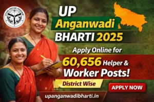 Read more about the article UP Anganwadi Bharti Recruitment 2025 – Apply Online for 60,656 Helper & Worker Posts (District Wise)
